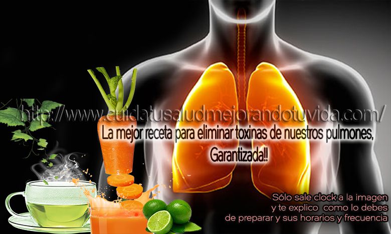 La mejor receta para eliminar toxinas de nuestros pulmones, Garantizada!!