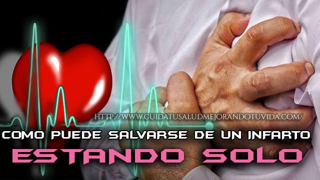 Conoce como salvarte de un infarto si estas solo.